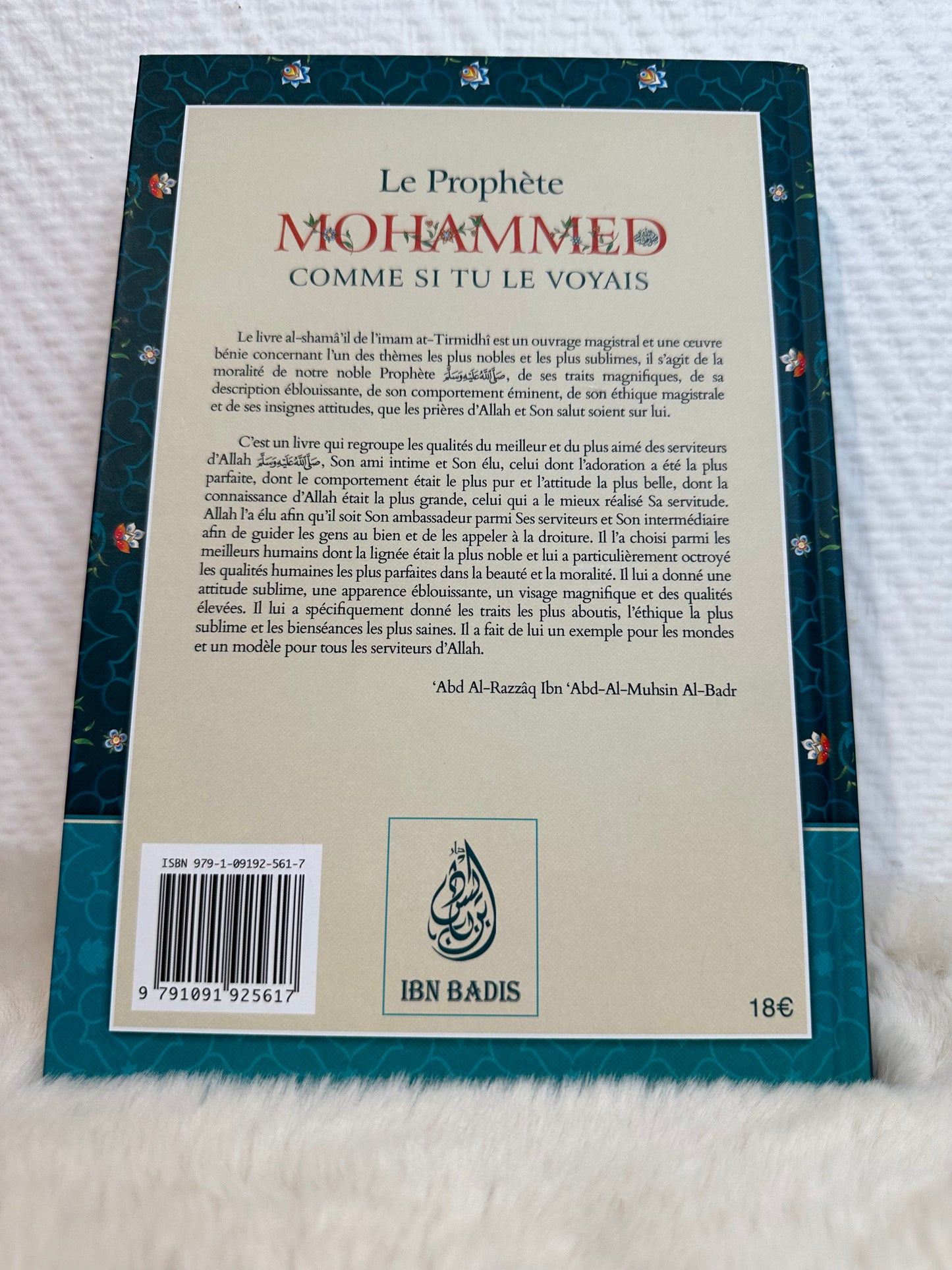 Le Prophète Mohammed Comme Si Tu Le Voyais, De At-Tirmidhi, Commenté Par Abd Ar-Razzaq Al-BADR