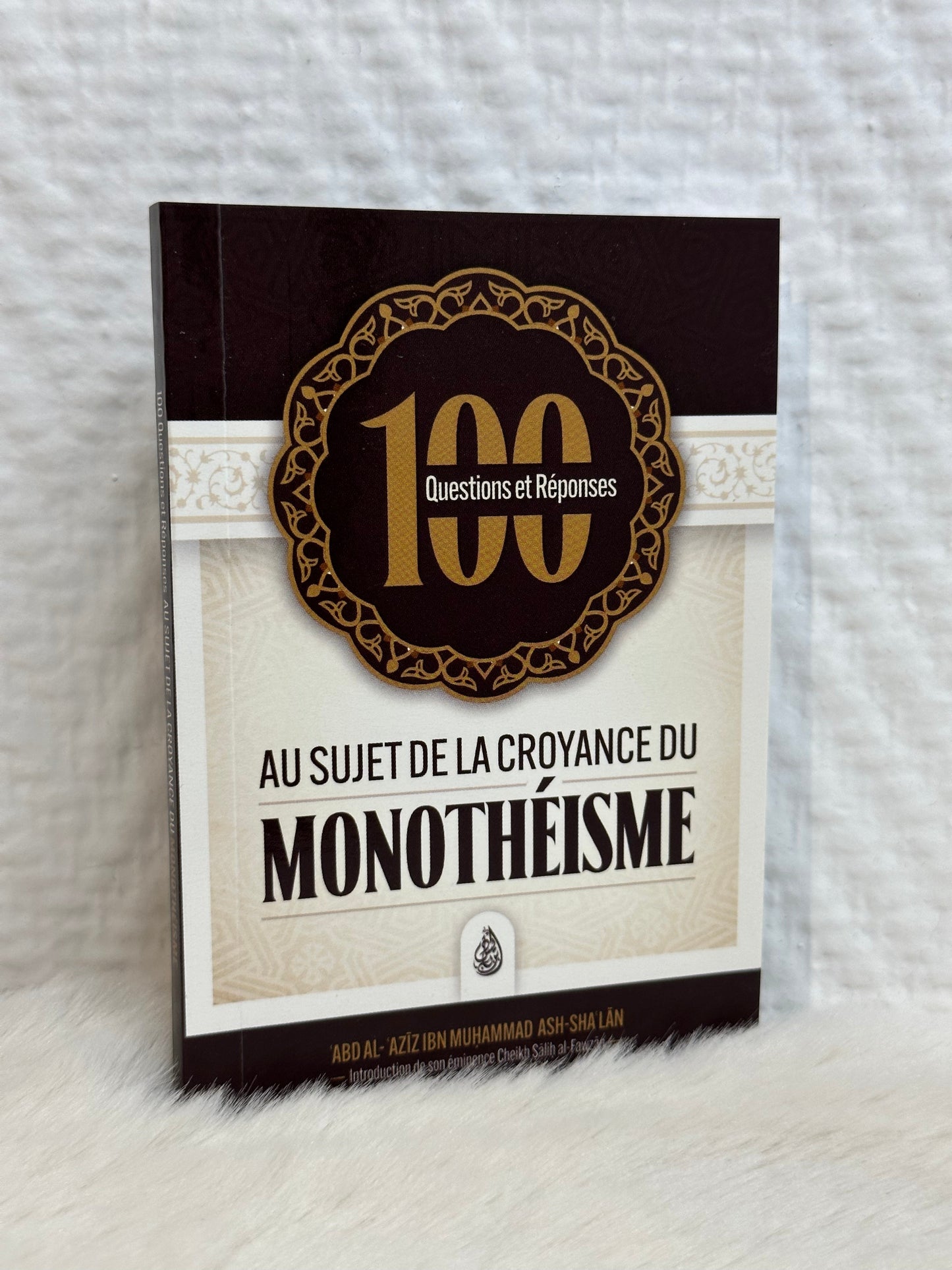 100 Questions Et Réponses AU SUJET DE LA CROYANCE DU MONOTHÉISME (Français-Arabe)