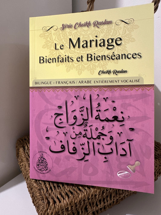 Le mariage bienfaits et bienséances - Cheikh Raslan - éditions les pieux prédécesseurs (bilingue français/arabe)