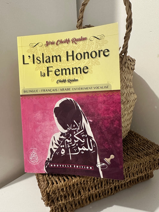 L’islam honore la femme – Cheikh Raslan - éditions les pieux prédécesseurs (bilingue français/arabe)