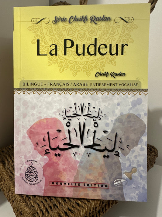 La pudeur - cheikh Raslan - éditions les pieux prédécesseurs (bilingue français/arabe)