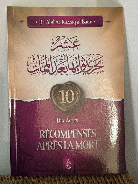 Dix Actes Récompensés Après La Mort - Abd Ar-Razzak Al Badr