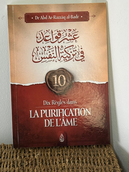 Dix Règles Dans La Purification De L'Âme - Abd Ar-Razzak Al Badr