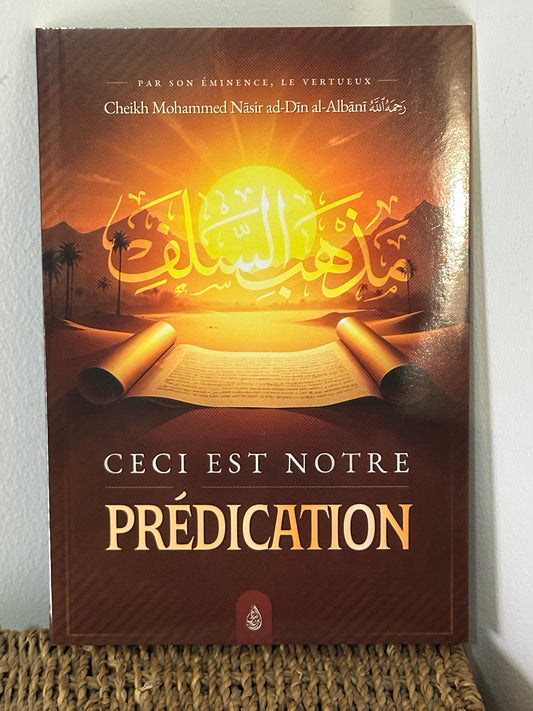 Ceci Est Notre Prédication - Mohammed Nasir Din Al Albani