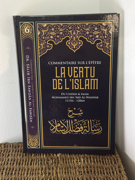 Commentaire Sur L'épître LA VERTU DE L'ISLAM De Muhammad Ibn Abd Al Wahhab, Par Sâlih Ibn Fawzân Al Fawzân