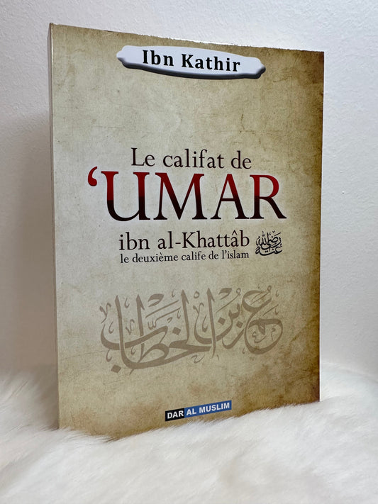LE CALIFAT DE UMAR IBN AL KHATTAB - LE 2EME CALIFE DE L'ISLAM