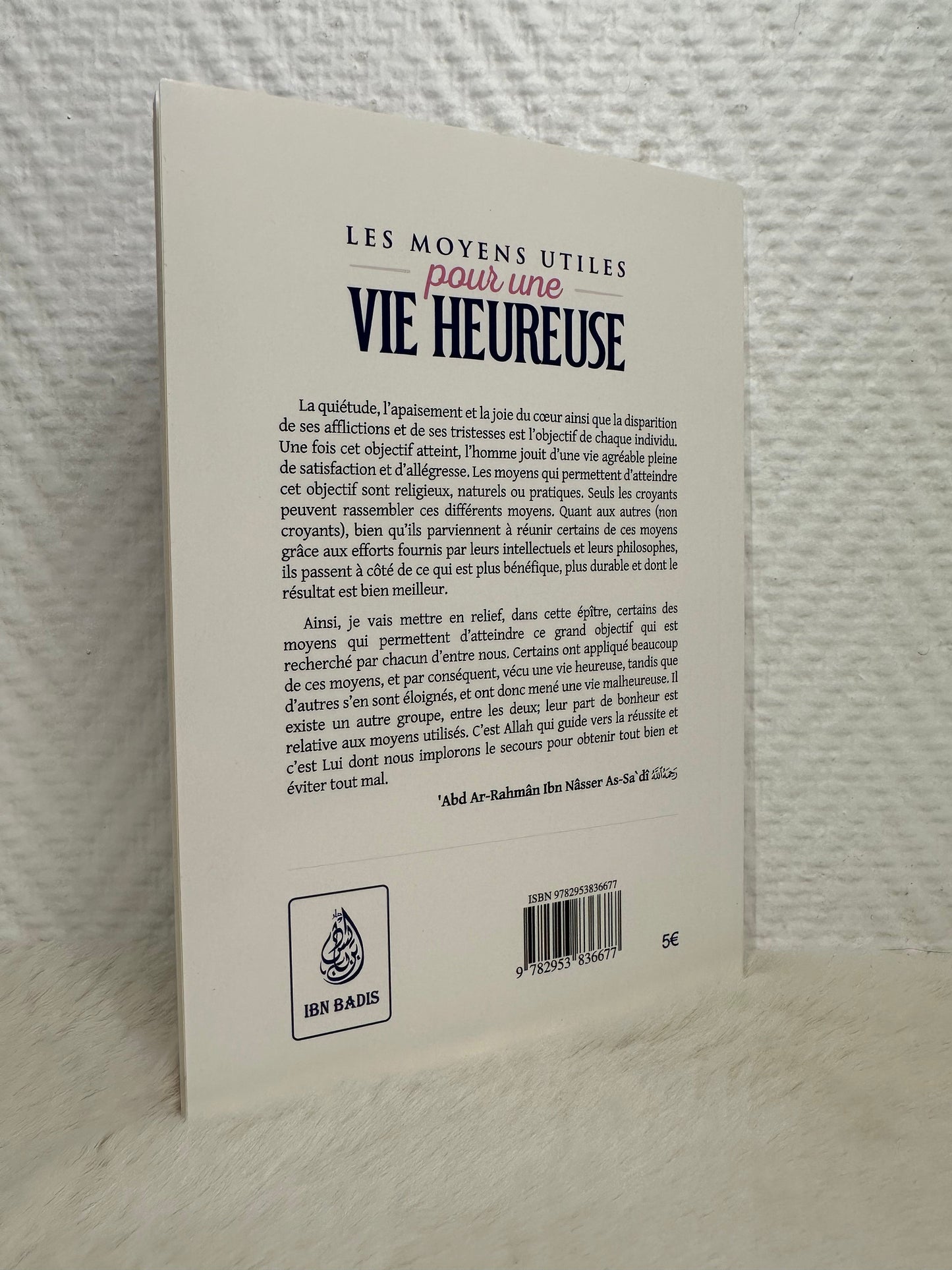 Les Moyens Utiles Pour Une Vie Heureuse, De Abd Ar-Rahmane As-Sa'di, Bilingue (Français - Arabe), 2ème Édition