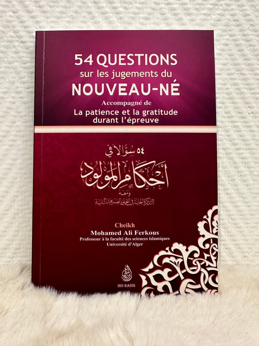 54 Questions Sur Les Jugements Du Nouveau-Né Accompagné De La Patience Et La Gratitude Durant L'épreuve, Par Mohamed Ali Ferkous